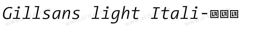 Gillsans light Itali字体转换 Gillsans light Itali字体转换